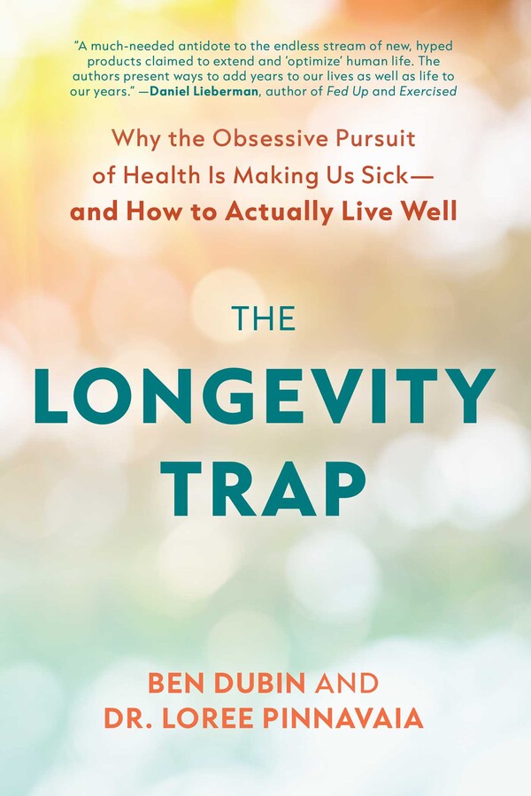Cover of The Longevity Trap by Ben Dubin and Dr. Loree Pinnavaia: teal and orange title type over a soft, sunlit field of light